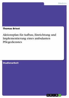 Aktionsplan für Aufbau, Einrichtung und Implementierung eines ambulanten Pflegedienstes (eBook, ePUB) - Briest, Thomas