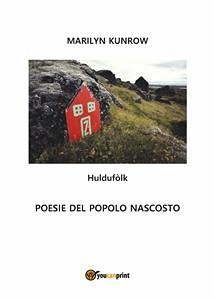 Huldufòlk - Poesie del Popolo Nascosto (eBook, PDF) - Kunrow, Marilyn