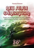 NEW SELFIE GENERATION: viaggio nel mondo dei giovani, tra sogni, speranze, Social network, Pop, Rock, Cinema e WhatsApp (eBook, PDF)