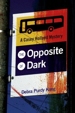 Cover The Opposite of Dark (Casey Holland Mysteries, #1) (eBook, ePUB)