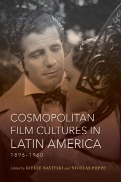 Cosmopolitan Film Cultures in Latin America, 1896-1960