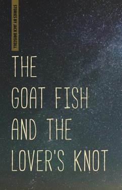 The Goat Fish and the Lover's Knot - Driscoll, Jack