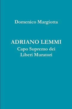ADRIANO LEMMI Capo Supremo dei Liberi Muratori - Margiotta, Domenico