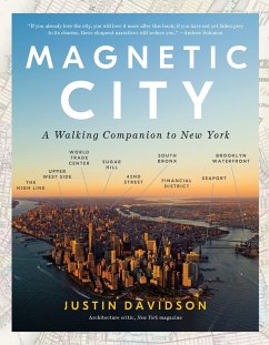 Magnetic City: A Walking Companion to New York - Davidson, Justin