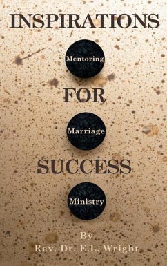 Inspirations For Success: Mentoring, Marriage, and Ministry - Wright, E. L.