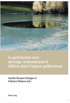 Le patrimoine oral : ancrage, transmission et édition dans l¿espace galloroman