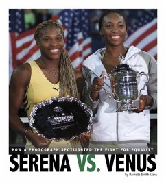 Serena vs. Venus: How a Photograph Spotlighted the Fight for Equality - Smith-Llera, Danielle