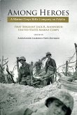 Among Heroes: A Marine Corps Rifle Company on Peleliu