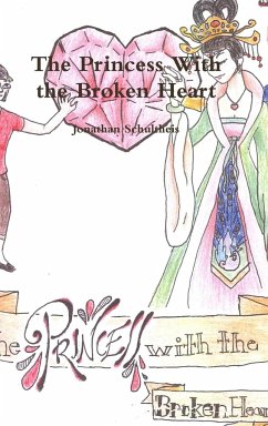 The Princess With the Broken Heart - Schultheis, Jonathan