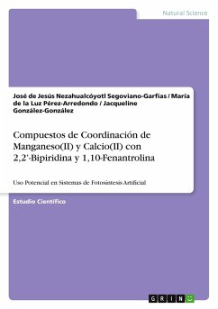 Compuestos de Coordinación de Manganeso(II) y Calcio(II) con 2,2¿-Bipiridina y 1,10-Fenantrolina para su Uso Potencial en Sistemas de Fotosíntesis Artificial - Segoviano-Garfias, José de Jesús Nezahualcóyotl;González-González, Jacqueline;Pérez-Arredondo, María de la Luz