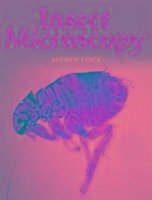 Insect Microscopy - Chick, Andrew