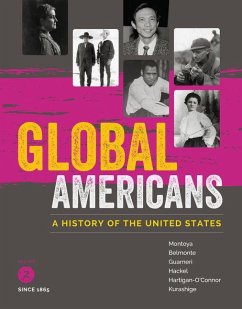 Global Americans, Volume 2 - Montoya, Maria; Belmonte, Laura; Guarneri, Carl J; Hackel, Steven; Hartigan-O'Connor, Ellen