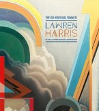 Vers de Nouveaux Sommets: Lawren Harris Et Ses Contemporains Américains