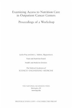 Examining Access to Nutrition Care in Outpatient Cancer Centers - National Academies of Sciences Engineering and Medicine; Health And Medicine Division; Food And Nutrition Board