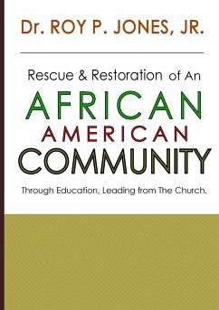 Rescue and Restoration of an African-American Community - Jones, Jr. Roy P.