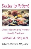 Doctor to Patient: The Classic Teachings of William A. Ellis, D.O. Pioneer Health Physician