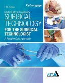 Study Guide with Lab Manual for the Association of Surgical Technologists' Surgical Technology for the Surgical Technologist: A Positive Care Approach