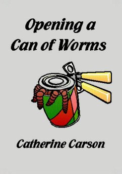 Opening a Can of Worms - Carson, Catherine