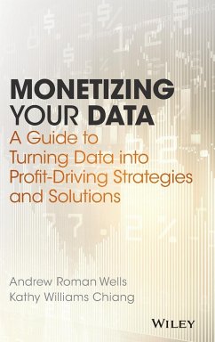 Monetizing Your Data - Wells, Andrew Roman;Chiang, Kathy Williams