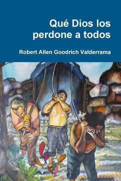 Qué Dios los perdone a todos - Goodrich Valderrama, Robert Allen