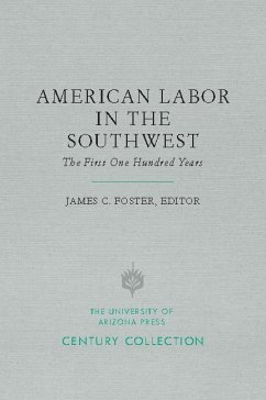 American Labor in the Southwest: The First One Hundred Years