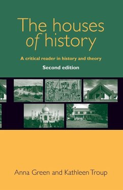 The houses of history - Green, Anna; Troup, Kathleen