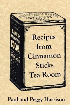 Recipes from Cinnamon Sticks Tea Room - Harrison, Paul; Harrison, Peggy