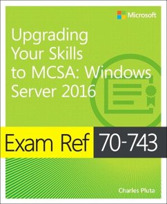 Exam Ref 70-743 Upgrading Your Skills to MCSA - Pluta, Charles