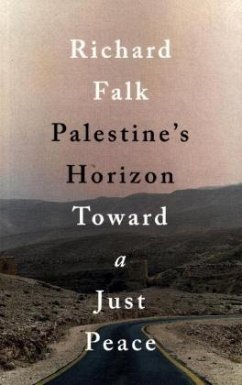 Palestine's Horizon: Toward a Just Peace - Falk, Richard A.