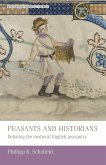 Peasants and Historians: Debating the Medieval English Peasantry