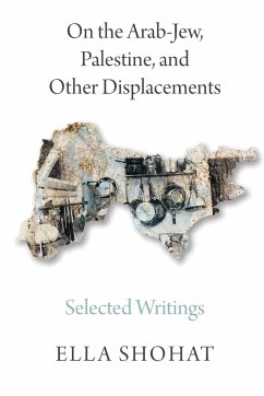 On the Arab-Jew, Palestine, and Other Displacements - Shohat, Ella