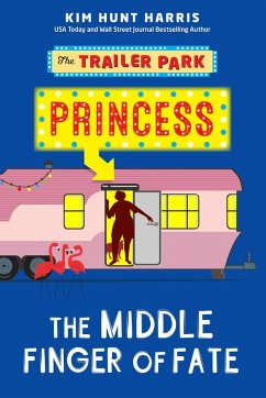 The Middle Finger of Fate (The Trailer Park Princess, #1) (eBook, ePUB) - Harris, Kim Hunt