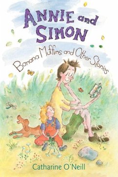 Annie and Simon: Banana Muffins and Other Stories - O'Neill, Catharine