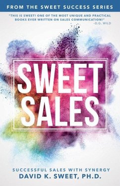 Sweet Sales: Successful Sales with Synergy - Sweet, David