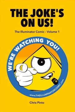 The Joke's on Us!: The Illuminator Comic - Volume 1 Volume 1 - Pinto, Chris