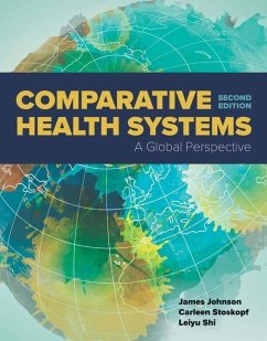 Comparative Health Systems: A Global Perspective - Johnson, James A.; Stoskopf, Carleen; Shi, Leiyu