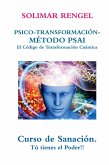 SOLIMAR RENGEL PSICO-TRANSFORMACIÓN-MÉTODO PSAI- EL Código de Transformación Cuántica