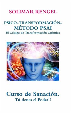 SOLIMAR RENGEL PSICO-TRANSFORMACIÓN-MÉTODO PSAI- EL Código de Transformación Cuántica - Rengel, Solimar