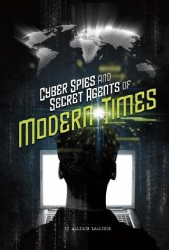 Cyber Spies and Secret Agents of Modern Times - Lassieur, Allison