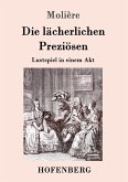 Die lächerlichen Preziösen Die lächerlichen Preziösen