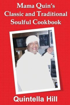 Mama Quin's Classic and Traditional Cookbook - Hill, Quintella