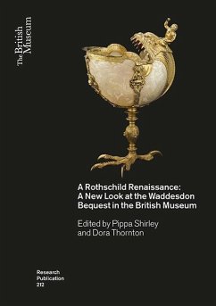 A Rothschild Renaissance: A New Look at the Waddesdon Bequest in the British Museum