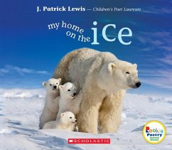 My Home on the Ice (Rookie Poetry: Animal Homes) - Lewis, J Patrick