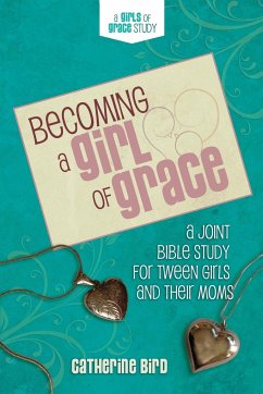 Becoming a Girl of Grace - Bird, Catherine