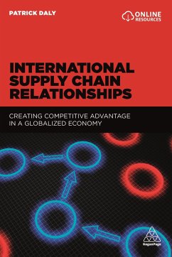 International Supply Chain Relationships: Creating Competitive Advantage in a Globalized Economy - Daly, Patrick