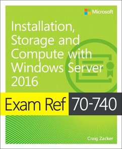 Exam Ref 70-740 Installation, Storage and Compute with Windows Server 2016 - Zacker, Craig