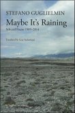 Maybe It's Raining: Selected Poems 1985-2014