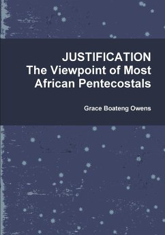 JUSTIFICATION BY FAITH, The Viewpoint of Most African Pentecostals - Owens, Grace Boateng