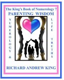 The King's Book of Numerology 7 - Parenting Wisdom: Numerology and Life Truths