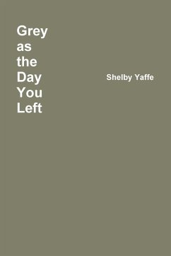 Grey as the Day You Left - Yaffe, Shelby